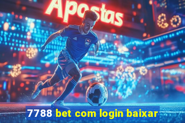 7788 bet com login baixar